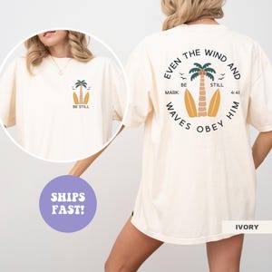 Comfort Colors®, zelfs de wind en de golven gehoorzamen hem Shirt, shirt christelijk moeder, shirt bijbelvers, shirt religieuze moeder, christelijke kledingcadeaus