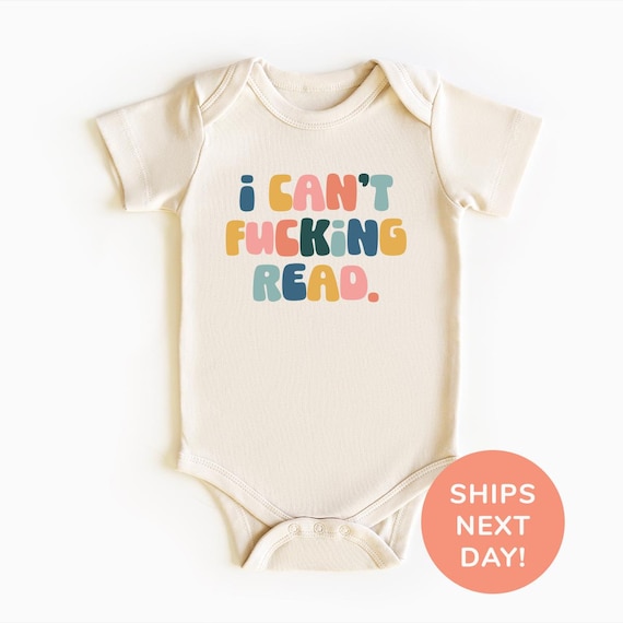 I Can't Fucking Read Shirt and Onesie® Funny Toddler & Youth Shirt Funny Baby Shower Gift Sarcasm Shirt Funny Humor Shirt for Kids