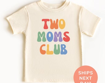 Two Moms Club Shirt, Retro Toddler Shirt, Pride Baby Onesie®, Pride Kids Shirt, LGBTQIA+ Kids Shirt, Pride Mom Gift