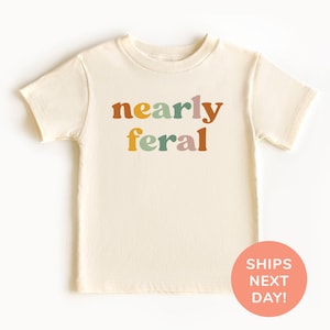 Nearly Feral Shirt and Onesie®, Funny Toddler & Youth Shirt, Modern Wild Child Bodysuit, Cute Baby Shower Gift, Gift for Kids