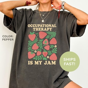 Comfort Colors® Arbetsterapi är min sylt-tröja Arbetsterapeut-tröja Ergoterapi-tröja Terapeut-tröja Söt gåva för arbetsterapeuter
