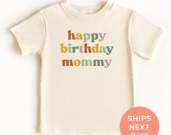 Happy Birthday Mommy Shirt and Onesie®, Best Mommy Toddler Shirt, Baby Bodysuit for Mommy’s Birthday, Birthday Party Shirt, Shirt for Kids