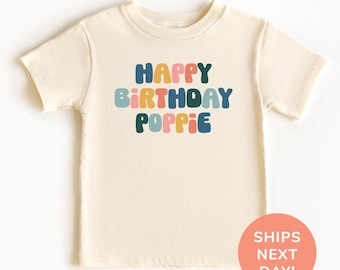 Happy Birthday Poppie Shirt and Onesie®, Best Daddy Toddler Shirt, Baby Bodysuit for Grandpa’s Birthday, Birthday Party Shirt