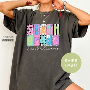 Comfort Colors® Personalized Sixth Grade Shirt, 6th Grade Squad Shirt, Back to School Shirt, Teacher’s Day Gift, Custom School Teacher Shirt