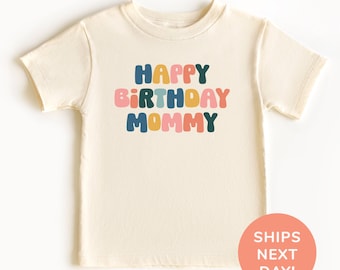 Happy Birthday Mommy Shirt and Onesie® Best Mommy Toddler Shirt Baby Bodysuit for Mommy’s Birthday Birthday Party Shirt Shirt for Kids