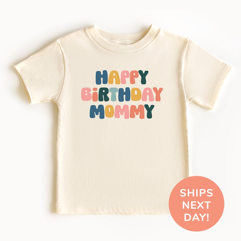 a t - shirt with the words happy birthday mommy printed on it