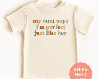 My Aunt Says I’m Perfect Just Like Her Shirt and Onesie® Funny Baby Onesie® Aunties Bestie Shirt Niece and Nephew Gift Gift from Aunt