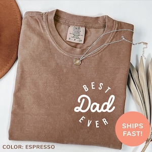 Vaderdag Shirt Bestellen | Best Dad Ever | Tijdelijk Slechts €18,95