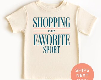 Shopping Is My Favorite Sport Shirt, Funny Shopping Lover Shirt, Shopaholic Shirt, Cute Kids T Shirt, Fashion Girl Shirt, Trendy Kids Outfit