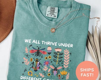 Comfort Colors® We All Thrive Under Different Conditions Shirt Mental Health Awareness Shirt Autism Acceptance Shirt Neurodiversity Shirt