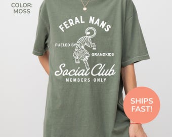 Comfort Colors® Feral Nans Shirt, Cool Nanas Social Club Shirt, Mother's Day Shirt, Best Grandma Shirt, Baby Announcement Shirt for Grandma