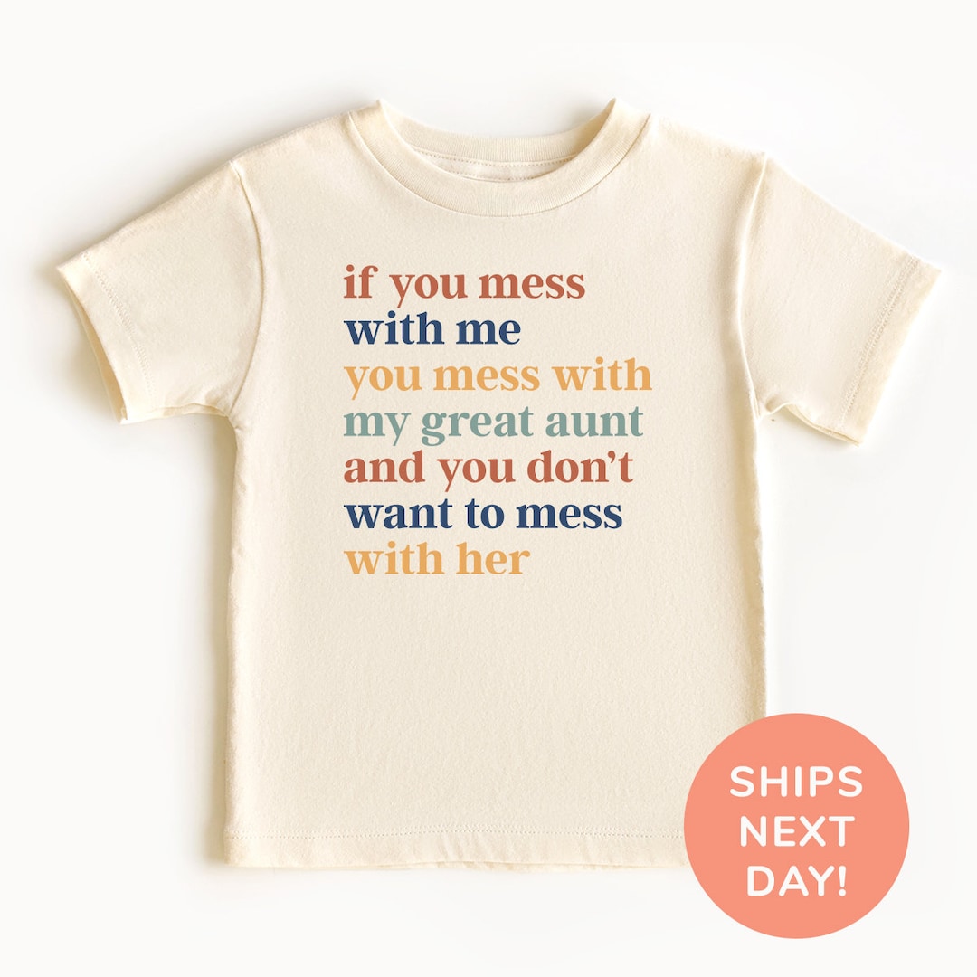 If You Mess With Me You Mess With My Great Aunt Shirt and Onesie® Crazy ...