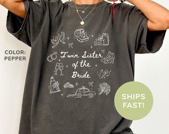 Comfort Colors® Twin Sister of the Bride Shirt, Wedding Morning Shirt, Bride's Twin Sister Gift, Bachelorette Weekend, Bridal Shower Shirt
