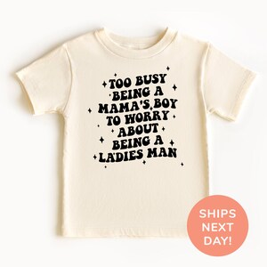 Too Busy Being A Mama's Boy Shirt and Onesie®, Funny Mama’s Boy Shirt, Retro Toddler & Youth Shirt, Cute Baby Boy Bodysuit, Shirt for Kids