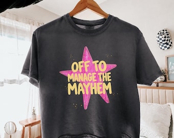 Off to Manage The Mayhem Shirt, Funny Teacher Humor Tee, Classroom Chaos Shirt, School Staff Gift, Comfort Colors® Teacher Tee