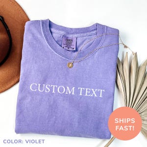 Comfort Colors® Custom Text Shirt, Personalized Comfort Colors Shirt, Personalized Name Shirt, Custom Shirt for Women, Gift for Mom