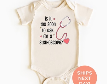 Ist es noch zu früh, um ein Stethoskop zu bitten? Shirt und Body®, Little Future Doktor Baby Body®, Lustiger Doktor-Babybody, Babypartygeschenk