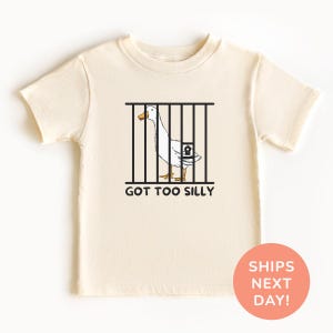 Got Too Silly Shirt and Onesie®, Goose Shirt, Funny Goose Shirt, Funny Meme Shirt, Sarcasm Shirt, Goose Shirt for Kids, Gift for Kids