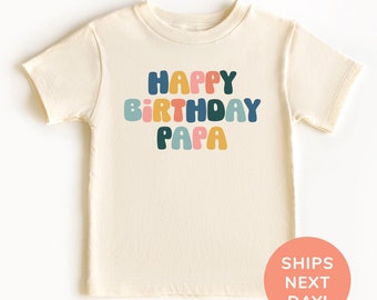 Happy Birthday Papa Shirt and Onesie®, Best Daddy Toddler Shirt, Baby Bodysuit for Daddy’s Birthday, Birthday Party Shirt, Shirt for Kids