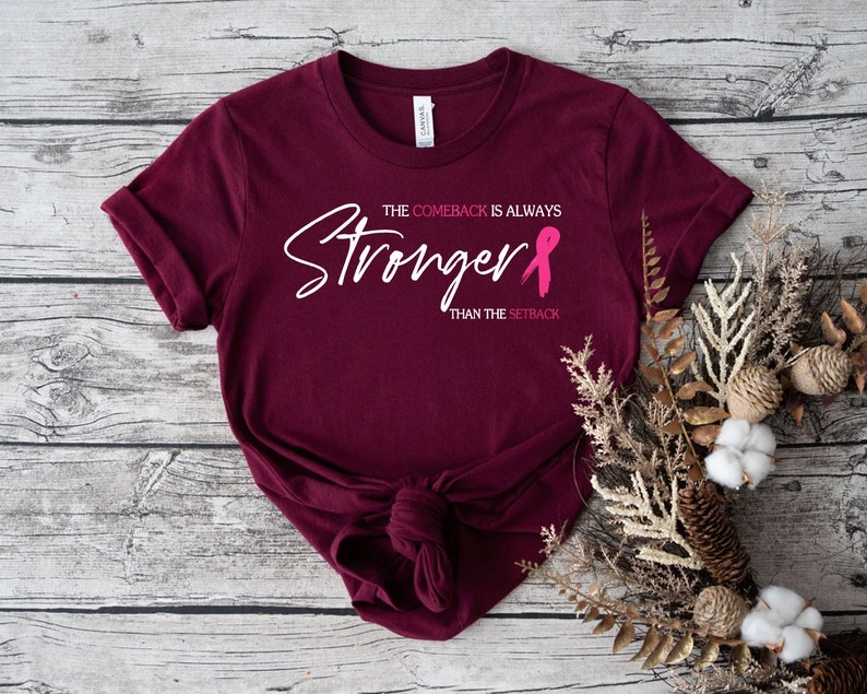 Pink Breast Cancer Shirt Women,the Comeback is Always Stronger Than the