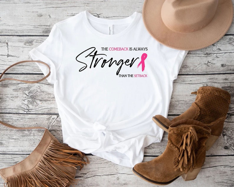 Pink Breast Cancer Shirt Women,the Comeback is Always Stronger Than the