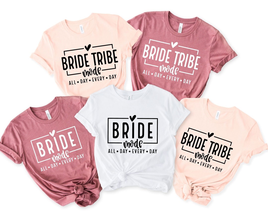 Bride Mode Shirt, All Day Every Day Shirt, Personalized Bride Shirt ...
