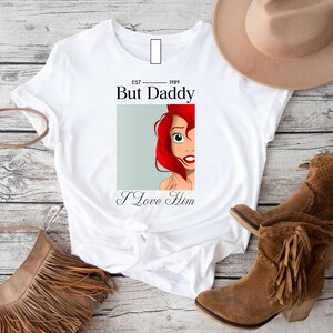 But Daddy I Love Him Sweatshirt,Little Mermaid Shirt,Disney Ariel Shirt,Disney Princess T-Shirt,Magic Kingdom Shirt,Disney Girls Trip 2025 Bild 2