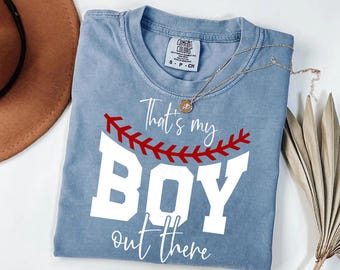 Comfort Colors That’s My Boy Shirt,Baseball T-Shirt,Baseball Game Day Shirt,Mothers Day Gift