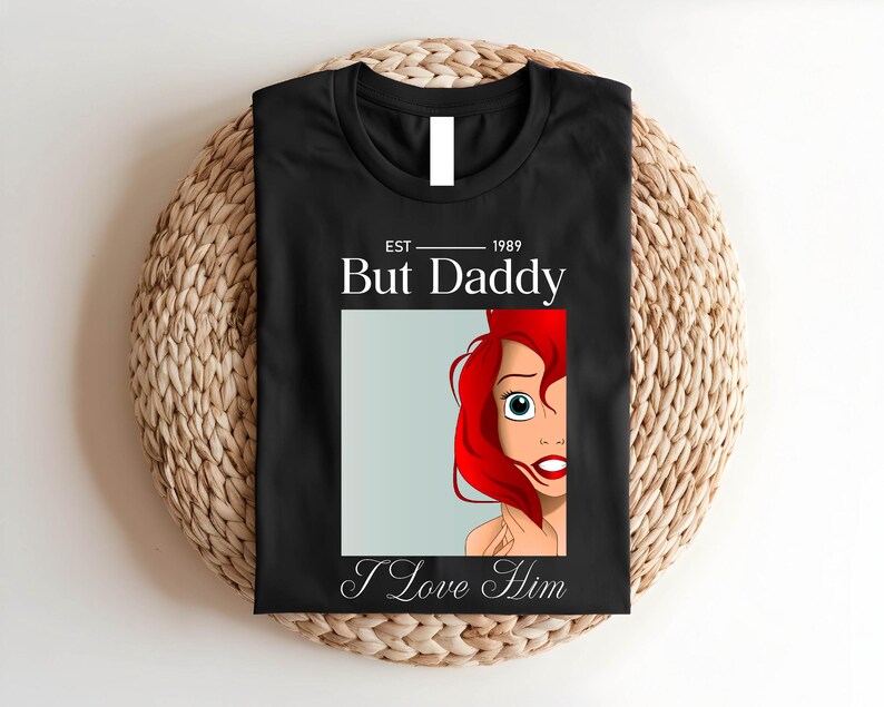 But Daddy I Love Him Sweatshirt,Little Mermaid Shirt,Disney Ariel Shirt,Disney Princess T-Shirt,Magic Kingdom Shirt,Disney Girls Trip 2025 Bild 3