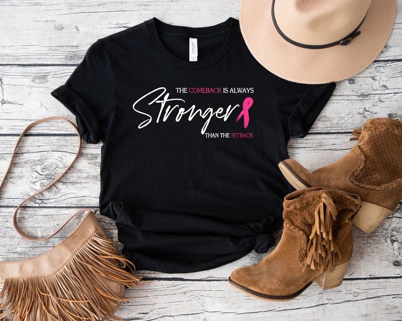 Pink Breast Cancer Shirt Women,the Comeback is Always Stronger Than the