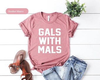 Gals With Mals T-Shirt - Belgian Malinois Dog Lover Gift