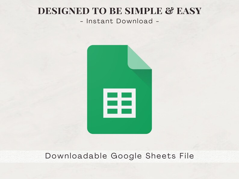Op de afbeelding: Groen Google Sheets-bestandssymbool met een wit raster erin. De tekst "Designed to be simple & easy - Instant Download -" staat boven het symbool en de tekst "Downloadable Google Sheets File" staat onder het symbool.