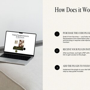 May include: A silver laptop displaying a website with the text Designing Thoughtful Interiors for the Way You Live. To the right, the text How Does It Work? outlines three steps: Purchase the code plugin, Receive your plugin instantly, and Add the plugin to your site.