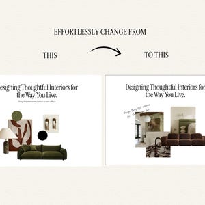 May include: A digital graphic displaying two side-by-side panels with the text EFFORTLESSLY CHANGE FROM THIS TO THIS. Both panels feature the heading Designing Thoughtful Interiors for the Way You Live. The left panel shows a lamp, abstract art, and a green sofa. The right panel shows a collage of interior design photos including a sofa, lighting, and room decor.