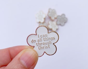 Christian Enamel Pin / Christian Gift / Christian Badge / Bag Pin / Flower Pin / Faith Label Pin / I Can Do All Things Through Christ Pin