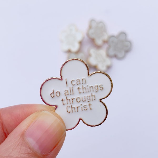 Christian Enamel Pin / Christian Gift / Christian Badge / Bag Pin / Flower Pin / Faith Label Pin / I Can Do All Things Through Christ Pin