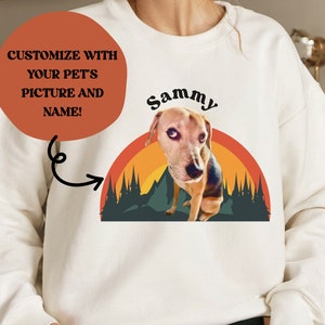 Custom Pet Sweatshirt Sweater with Picture, Personalized Pet face on Shirt,  Dog Mom Sweatshirt, Dog Lover Sweatshirt, Custom Dog Cat Shirt