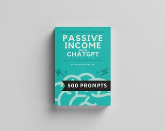Passive Income with Chat GPT 500+ Prompts by Benjamin Keller Ebook