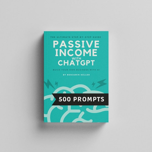 Passive Income with Chat GPT 500+ Prompts by Benjamin Keller Ebook