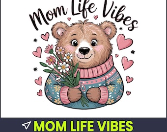 Mom Life Vibes PNG, Mother's Day Sublimation (Digital Download)