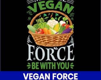 Vegan Force T-Shirt Design, Plant Based PNG, Cruelty-Free Clipart (Digital Download)