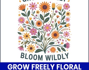 Grow Freely Floral PNG, Retro Boho Sublimation Design (Digital Download)