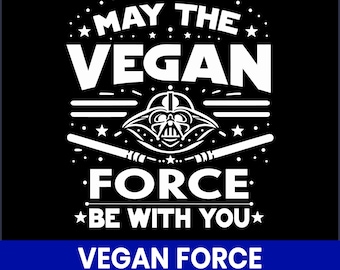 Vegan Force T-Shirt Design, Plant Based Quote PNG (Digital Download)
