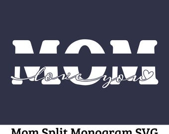 Mom Split Monogram SVG, Personalized Name, Mothers Day Gift (Digital Download)