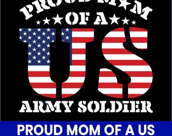 Proud Mom US Army Soldier SVG, Patriotic Design (Digital Download)