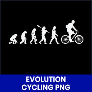 May include: White graphic on a black background depicts the evolution of man, culminating in a cyclist. The text "EVOLUTION CYCLING PNG" is displayed in white on a blue banner at the bottom of the image.