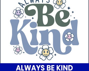 Always Be Kind SVG, Motivational Quote Cut File (Digital Download)