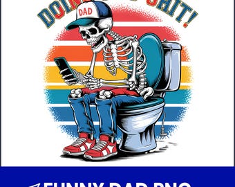 Funny Dad Joke PNG, Skeleton on Toilet, Sublimation Design (Digital Download)