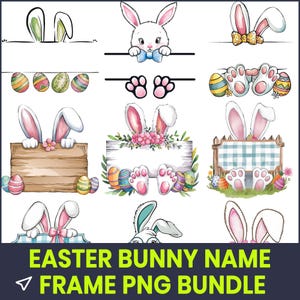 Easter Bunny Name Frame PNG Bundle, Customizable Easter PNGs, Bunny Ears Name Clipart, Kids Shirt Sublimation, Digital Download, 300 DPI PNG