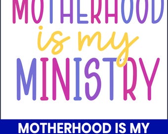 Motherhood Is My Ministry PNG, Christian Mom Shirt Design (Digital Download)